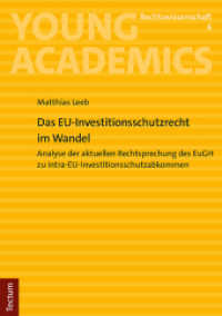 Das EU-Investitionsschutzrecht im Wandel : Analyse der aktuellen Rechtsprechung des EuGH zu Intra-EU-Investitionsschutzabkommen (Young Academics: Rechtswissenschaft 6) （2023. 230 S. 210.0 mm）