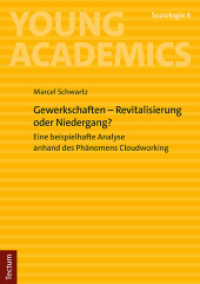 Gewerkschaften - Revitalisierung oder Niedergang? : Eine beispielhafte Analyse anhand des Phänomens Cloudworking (Young Academics: Soziologie 6) （2023. 150 S. 210.0 mm）