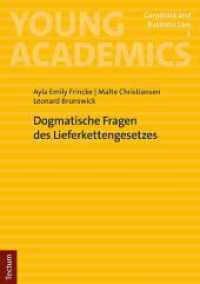 Dogmatische Fragen des Lieferkettengesetzes (Young Academics: Corporate and Business Law 1) （2023. 152 S. 210.0 mm）