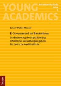 E-Government im Bankwesen : Die Bedeutung der Digitalisierung öffentlicher Verwaltungsangebote für deutsche Kreditinstitute (Young Academics: Betriebswirtschaftslehre 5) （2023. 130 S. 210.0 mm）