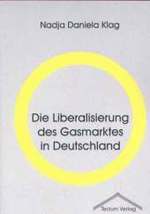 Die Liberalisierung des Gasmarktes in Deutschland