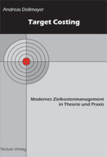 Target Costing : Modernes Zielkostenmanagement in Theorie und Praxis （2003. 133 S. m. 57 Abb. 21 cm）