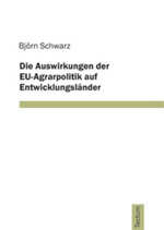 Die Auswirkungen der EU-Agrarpolitik auf Entwicklungsländer
