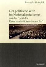 Der politische Witz im Nationalsozialismus aus der Sicht der Kommunikationswissenschaft