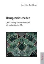 Hausgemeinschaften : Ein Ausweg aus dem Irrweg für die stationäre Altenhilfe （2007. 89 S. m. Abb. u. Tab. 21 cm）