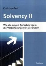 Solvency II : Wie die neuen Aufsichtsregeln die Versicherungswelt verändern （2008. 130 S. m. 39 Abb. 21 cm）