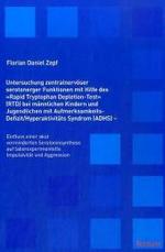 Untersuchung Zentralnervoser Serotonerger Funktionen Mit Hilfe Des 'Rapid Tryptophan Depletion-Test' (Rtd) Bei Mannlichen Kindern Und Jugendlichen Mit Aufmerksamkeits-Defizit/Hyperaktivitats Syndrom (Adhs) : Einfluss Einer Akut Verminderten Serotonin