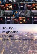 Hip Hop im globalen Transfer : Subkultur, Ritualität und Interethnizität. Mag.-Arb. （2008. 128 S.）