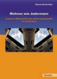 Wohnen wie Jedermann : Assistiertes Wohnen für Menschen mit Unterstützungsbedarf. Eine Projektanalyse (Wissenschaftliche Beiträge aus dem Tectum Verlag Bd.8) （2009. 134 S.）