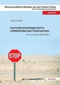 Innovationsmanagement in mittelst&auml;ndischen Unternehmen : Ein Innovationsleitfaden (Wissenschaftliche Beitr&auml;ge aus dem Tectum Verlag Bd.26) （2009. 109 S.）