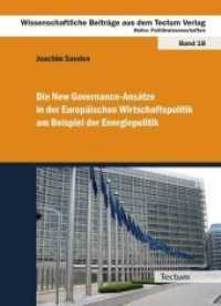 Die New Governance-Ansätze in der Europäischen Wirtschaftspolitik am Beispiel der Energiepolitik (Wissenschaftliche Beiträge aus dem Tectum Verlag Bd.18) （2009. 465 S.）