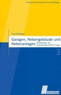 Garagen, Nebengebäude und Nebenanlagen : Bauplanungs- und bauordnungsrechtliche Fragen. Darstellung (Praxisreihe des Bayerischen Gemeindetags Bd.3) （1. Aufl. 2012. 160 S. 23 cm）