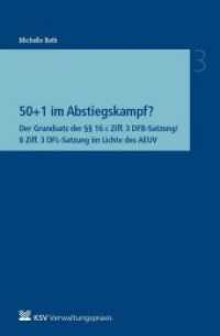 50+1 im Abstiegskampf? : Der Grundsatz der  §§16 c Ziff. 3 DFB-Satzung/8 Ziff. 3 DFL-Satzung im Lichte des AEUV (Reihe Besonderes Verwaltungsrecht 3) （2018. 164 S. 19.4 cm）