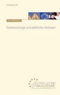 Daseinsvorsorge und politisches Vertrauen : Diss. Univ. Stuttgart 2018 (Schriftenreihe der Freiherr vom Stein-Akademie für Europäische Kommunalwissenschaften 12) （2019. 164 S. 23 cm）