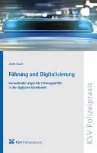 Führung und Digitalisierung : Herausforderungen für Führungskräfte in der digitalen Arbeitswelt （2020. 126 S. 23 cm）