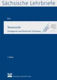 Staatsrecht (SL 3) : Grundgesetz und Sächsische Verfassung. Sächsische Lehrbriefe (Sächsische Lehrbriefe) （7., überarb. Aufl. 2020. 258 S. 29.7 cm）