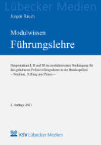 MODULWISSEN Führungslehre : Hauptstudium I, II und III im modularisierten Studiengang für den gehobenen Polizeivollzugsdienst in der Bundespolizei - Studium, Prüfung und Praxis - (Medien für die Bundespolizei) （2., überarb. Aufl. 2021. 368 S. 21 cm）