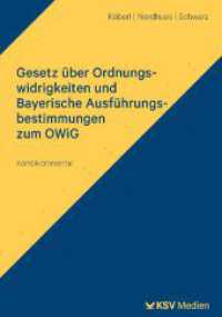 Gesetz über Ordnungswidrigkeiten und Bayerische Ausführungsbestimmungen zum OWiG : Kommentar （2024. 692 S. 23.5 cm）