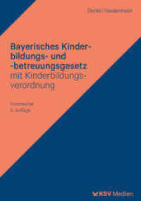 Bayerisches Kinderbildungs- und -betreuungsgesetz mit Kinderbildungsverordnung : Kommentar （9., überarb. Aufl. 2024. 362 S. 23.5 cm）