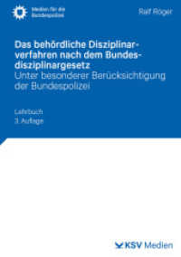 Das behördliche Disziplinarverfahren nach dem Bundesdisziplinargesetz : Unter besonderer Berücksichtigung der Bundespolizei. Lehrbuch (Medien für die Bundespolizei) （3., überarb. Aufl. 2025. 348 S. 21 cm）