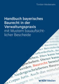 Handbuch bayerisches Baurecht in der Verwaltungspraxis : mit Mustern bauaufsichtlicher Bescheide （2025. 300 S. 23.5 cm）