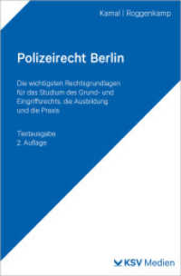 Polizeirecht Berlin : Die wichtigsten Rechtsgrundlagen f&uuml;r das Studium des Grund- und Eingriffsrechts, die Ausbildung und die Praxis. Textausgabe （2., &uuml;berarb. Aufl.）