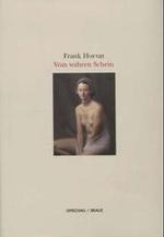 Frank Horvat : Vom Wahren Schein