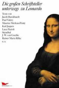 Die großen Schriftsteller unterwegs zu Leonardo : Eine Anthologie mit Texten von Burckhardt, Valéry, Merleau-Ponty, Jaspers, Pacioli, Stendhal, Goethe, Rilke u.a. (SchirmerMosel Literatur) （2019. 192 S. Farbtafeln. 15.5 x 23 cm）