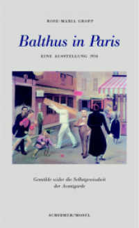 Balthus in Paris : Die erste Ausstellung 1934 （1., Aufl. 2007. 60 S. 5 Farbabb. 20 cm）