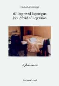 67 Improved Papertigers Not Afraid of Repetition / 67 Verbesserte Papiertiger ohne Angst vor Wiederholung : Aphorismen （1., Aufl. 2012. 48 S. 26 cm）