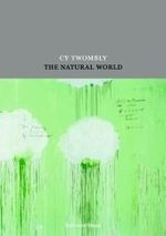 Cy Twombly: The Natural World : Ausgewählte Werke 2000-2007. Katalog zur Ausstellung im Art Institute of Chicago.