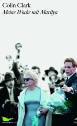 Meine Woche mit Marilyn : Das Buch zum Film （2012. 256 S. 16 Farbabbildungen. 21 cm）