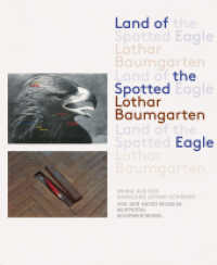 Land of the Spotted Eagle : Werke aus der Sammlung Lothar Schirmer （2024. 160 S. 36 Farbtafeln, 70 Farbabb. 29 cm）