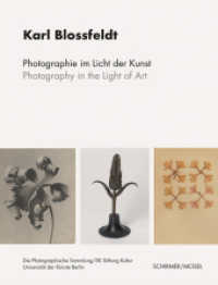 Photographie im Licht der Kunst / Photography in the Light of Art : Der Gesamtbestand Karl Blossfeldt aus dem Archiv der Universität der Künste Berlin （2024. 560 S. Abb. in Duotone und Farbe. 28 cm）