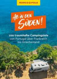 MARCO POLO Bildband Ab in den Süden! 100 traumhafte Campingziele von Portugal über Frankreich bis Griechenland (MARCO POLO Bildband) （1. Auflage, Neuerscheinung. 2023. 256 S. 10 Ktn., 120 Abb. 240 mm）
