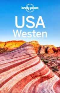 LONELY PLANET Reiseführer USA Westen : Eigene Wege gehen und Einzigartiges erleben. (Lonely Planet Reiseführer) （6. Aufl. 2022. 540 S. 40 Ktn., 60 Abb. 197 mm）