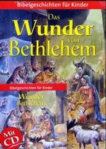 Das Wunder von Bethlehem, m. Audio-CD (Bibelgeschichten für Kinder) （2005. 22 S. m. zahlr. farb. Illustr. 28 cm）
