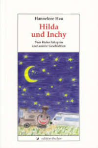 Hilda und Inchy : Vom Huhn Fahrplan und andere Geschichten (Edition R. G. Fischer) （2. Aufl. 2007. 72 S. m. zahlr. Abb. 21 cm）