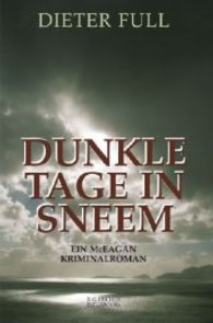 Dunkle Tage in Sneem : Ein McEagan Kriminalroman (R.G. Fischer INTERBOOKs CLASSIC) （1. Aufl. 2013. 302 S. 210 mm）