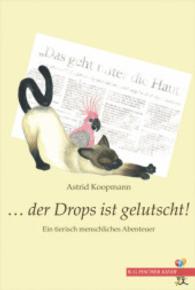... der Drops ist gelutscht! : Ein tierisch menschliches Abenteuer (R.G. Fischer Kiddy) （Neuausg. 2015. 112 S. m. farb. Abb. 21 cm）