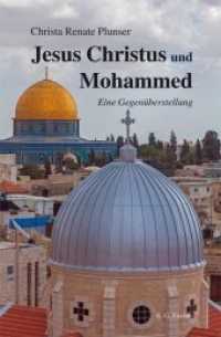 Jesus Christus und Mohammed : Eine Gegen&uuml;berstellung