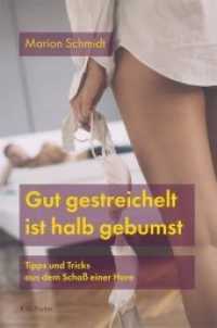 Gut gestreichelt ist halb gebumst : Tipps und Tricks aus dem Schoß einer Hure （1. Auflage. 2019. 112 S. 21 cm）