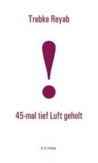 45-mal tief Luft geholt （1. Auflage. 2019. 58 S. 21 cm）