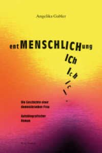 entMENSCHLICHung : Die Geschichte einer demenzkranken Frau. Autobiografischer Roman （2025. 162 S. 14 x 21 cm）