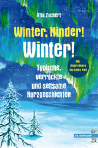 Winter, Kinder! Winter! : Typische, verrückte und seltsame Kurzgeschichten (R.G. Fischer Kiddy) （1. Auflage. 2022. 90 S. 4c-Abbildungen. 21 cm）
