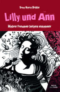 Lilly und Ann : Wahre Freunde helfen einander (Edition R. G. Fischer) （1. Auflage. 2022. 54 S. 21 cm）