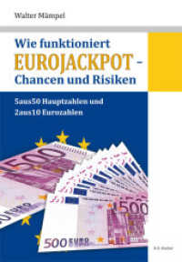 Wie funktioniert Eurojackpot - Chancen und Risiken : 5aus50 Hauptzahlen und 2aus10 Eurozahlen （1. Auflage. 2021. 62 S. einige s/w-Tabellen und Formeln. 29 cm）