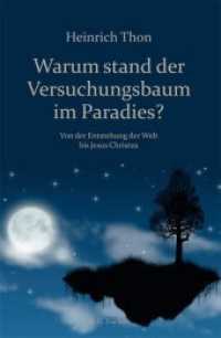 Warum stand der Versuchungsbaum im Paradies? : Von der Entstehung der Welt bis Jesus Christus （1. Auflage. 2018. 334 S. s/w-Abbildungen. 21 cm）