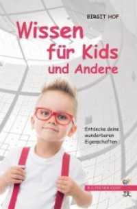 Wissen für Kids und Andere : Entdecke deine wunderbaren Eigenschaften （1. Auflage. 2018. 100 S. s/w Abbildungen. 21 cm）