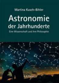 Astronomie der Jahrhunderte : Eine Wissenschaft und ihre Philosophie （1. Auflage. 2016. 212 S. m. 16 SW- u. 2 farb. Abb. 21 cm）